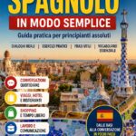 Impara lo Spagnolo in modo semplice: Guida pratica per principianti assoluti